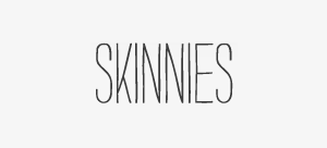 skinnies